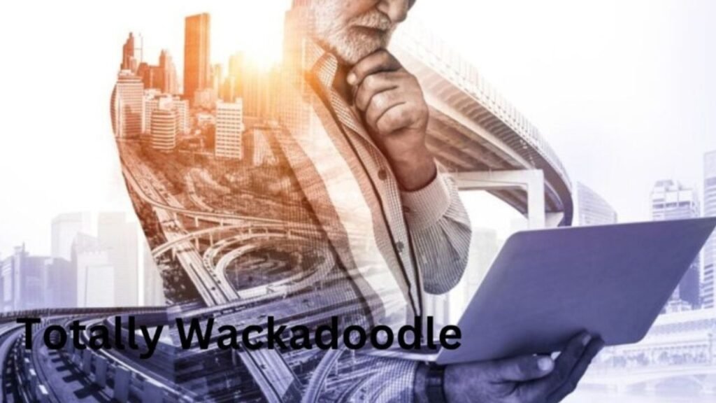 totally wackadoodle nyt